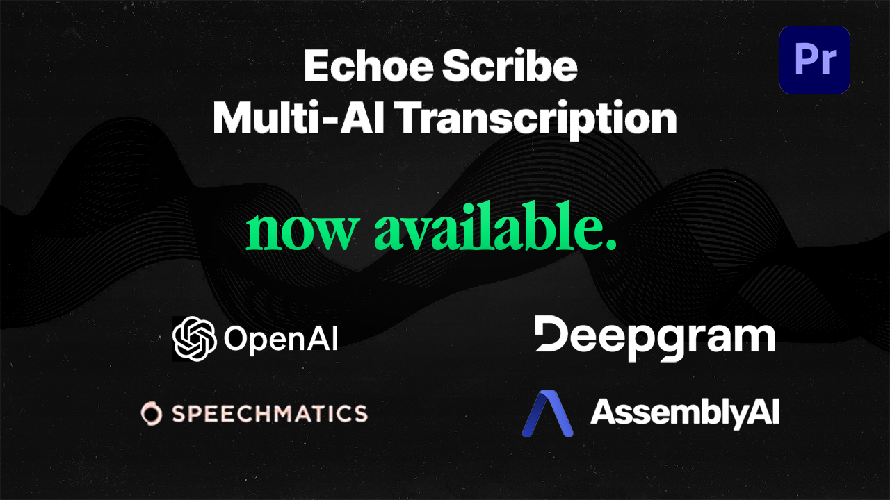 Echoe Scribe AI Transcription Plugin for Premiere Now Available!